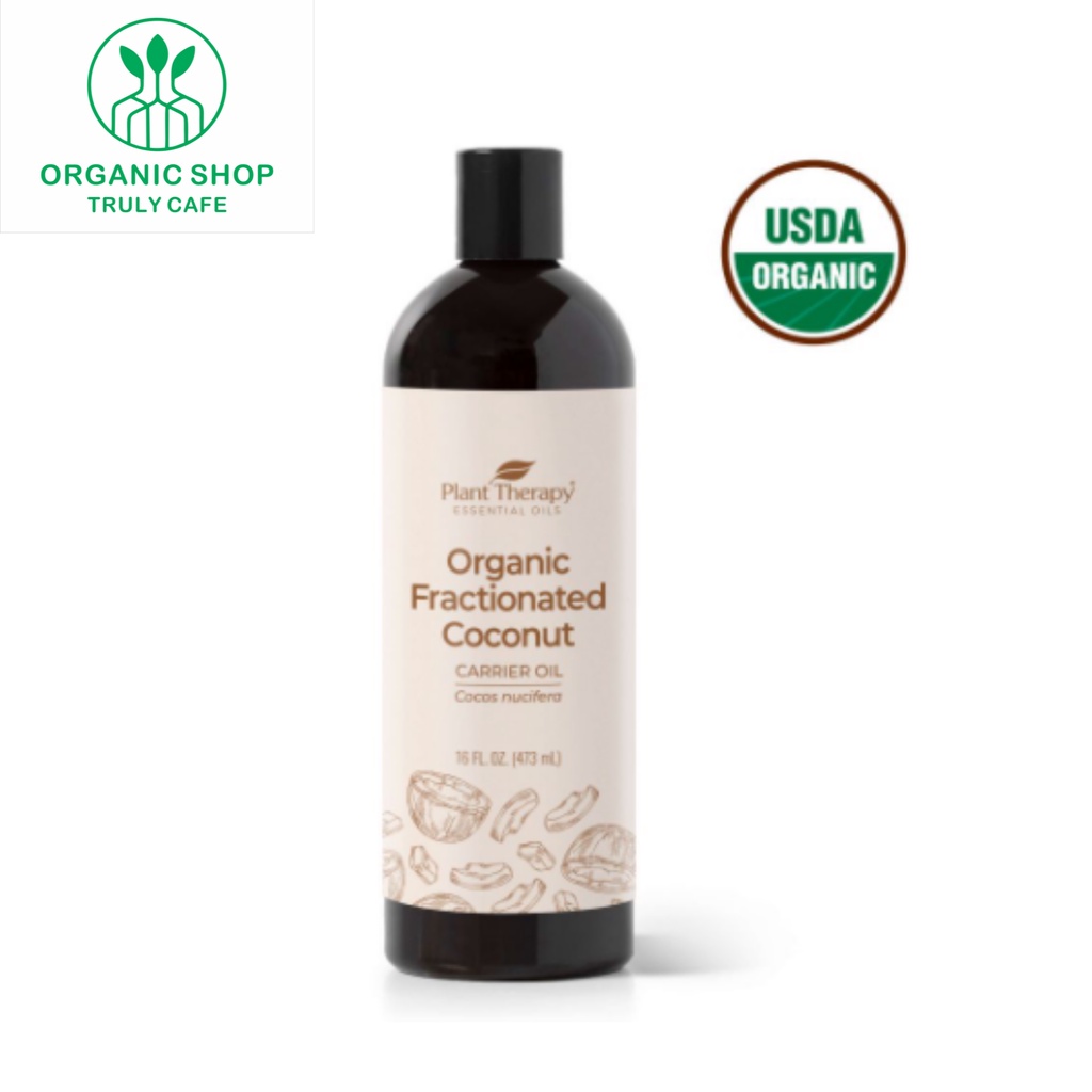 Plant Therapy- Dầu nền 473ml, Dầu dừa phân đoạn Fractionated Coconut Carrier Oil, Organic shop- Truly cafe