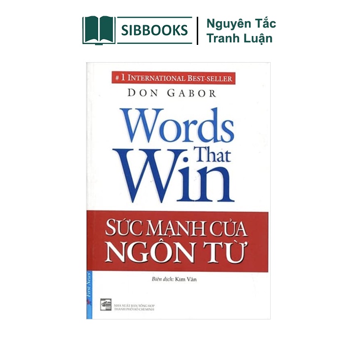 Sách - Sức Mạnh Của Ngôn Từ - Nguyên Tắc Tranh Luận - Sibbooks