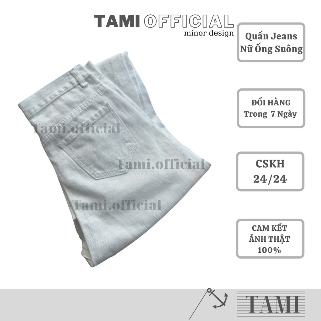 Quần Jeans NỮ ỐNG SUÔNG Trắng Bán Chạy TOP 1 Đáy Cao Siêu HÁCH DÁNG Cực Đỉnh [ Tami Official ] | BigBuy360 - bigbuy360.vn