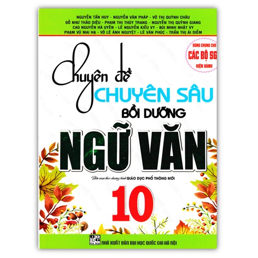 Sách - Chuyên Đề Chuyên Sâu Bồi Dưỡng Ngữ Văn 10 (Dùng Chung Cho Các Bộ SGK Hiện Hành)