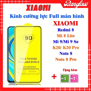 Kính Cường Lực XIAOMI 21D Full màn hình các mã Note 8 / Note 8 pro / Note 7 / K20 / K20 Pro / Mi 7 / Mi 8 / Mi9 / Mi 9SE