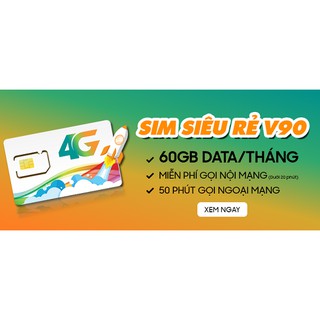 sim 4g viettel V90 tặng 2gb/ngày , nghe gọi miễn phí không giới hạn phút gọi