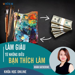 Toàn quốc- [E-voucher]- FULL khóa học PHÁT TRIỂN CÁ NHÂN-  Làm giàu từ những điều bạn thích- UNICA.VN