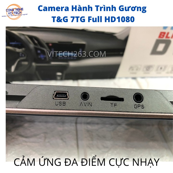 {TẶNG THẺ NHỚ}Camera Hành Trình Gương T&amp;G 7TG Full HD1080- Màn Hình IP 7 Inch, Cảm ứng đa điểm cực nhạy-Hàng chính hãng