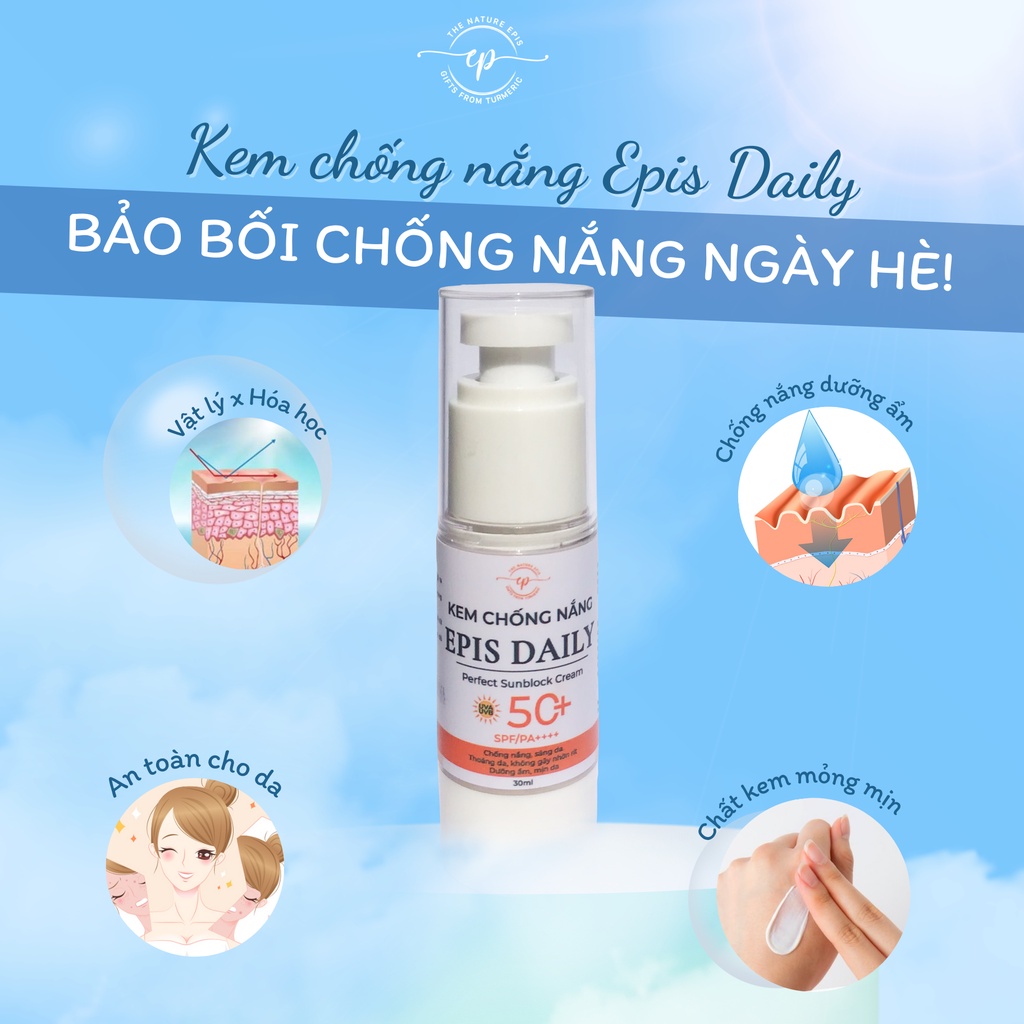 Kem Chống Nắng Thiên Nhiên Nâng Tone Nhẹ, Không Gây Nhờn Rít SPF 50+/PA ++ Tinh Chất Nghệ Epis Daily