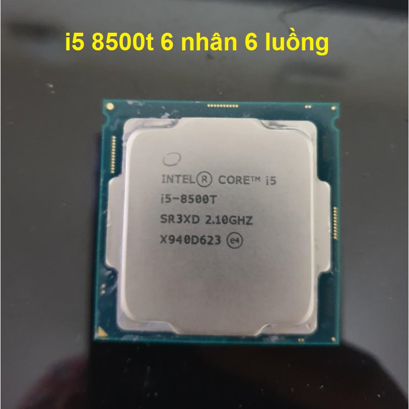 Bộ Vi Xử Lý Intel i5-8500T - CPU I5 8500T 2.10Ghz turbo 3.5Ghz hàng tháo máy bộ