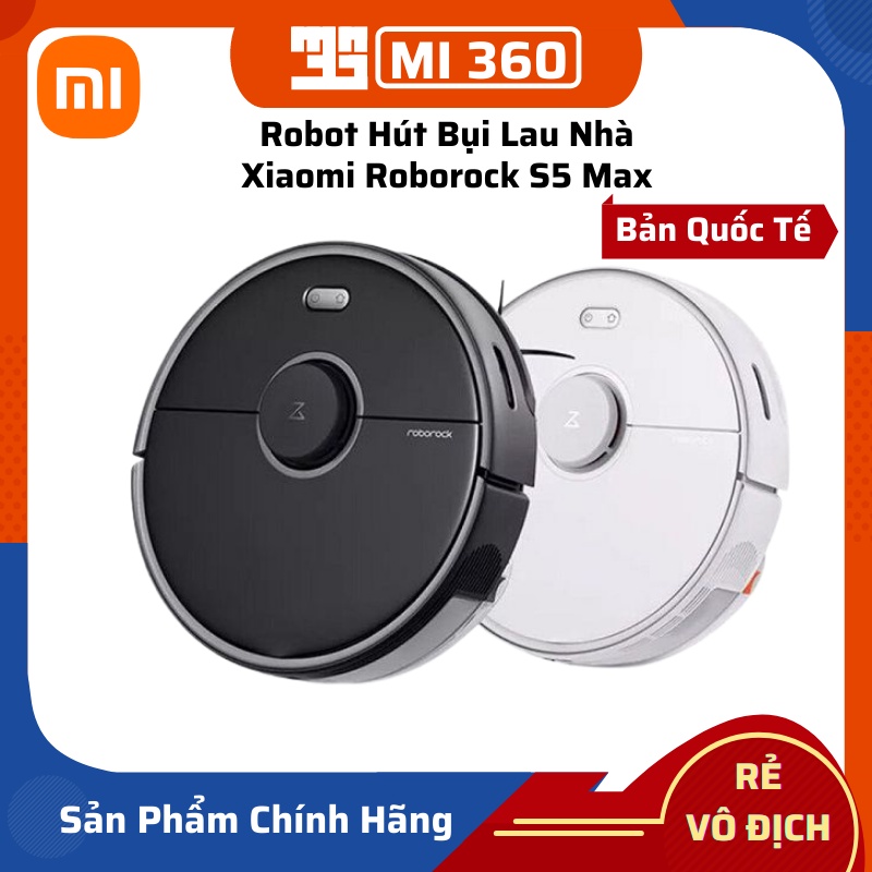 ✅Bản Quốc Tế✅ Robot Hút Bụi Lau Nhà Xiaomi Roborock S5 Max Tiếng Việt