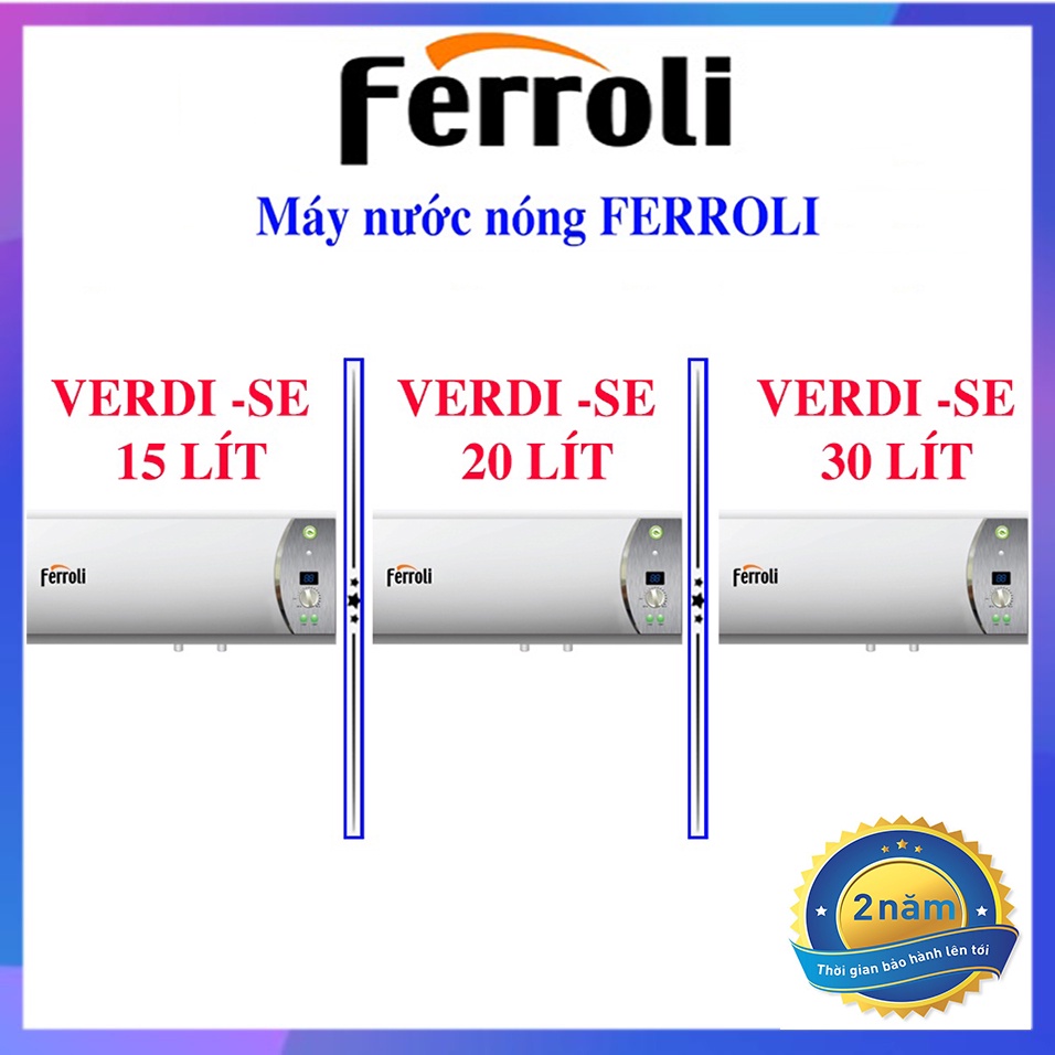 Máy nước nóng gián tiếp Ferroli Verdi SE 15L- 20L- 30L
