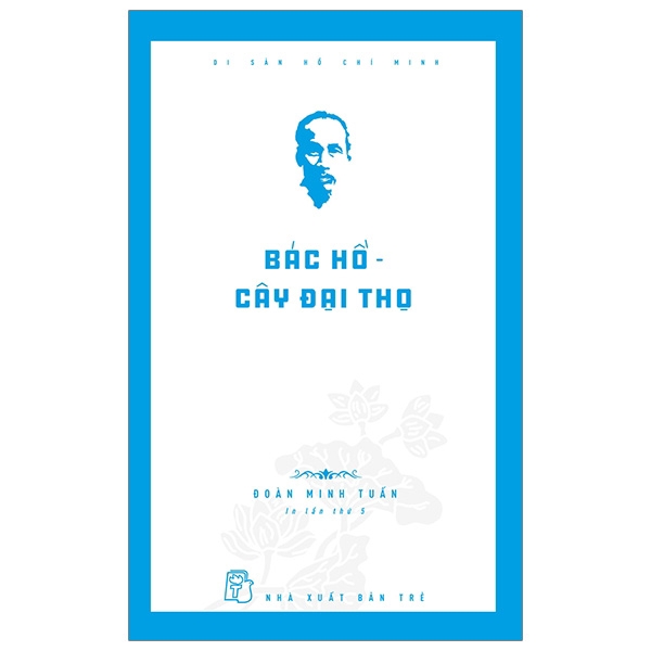 Sách - Di Sản Hồ Chí Minh - Bác Hồ - Cây Đại Thọ