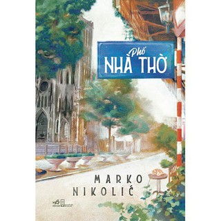 Sách - tiểu thuyết - phố nhà thờ - marko nicolíc