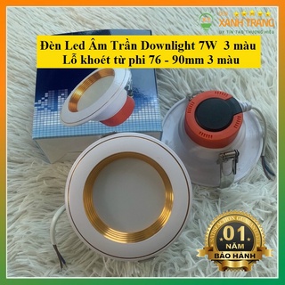 Đèn Led Âm Trần Downlight 7W lỗ khoét phi 76-90 3 màu thay đèn cũ trang trí trần thạch cao, đèn khung tranh
