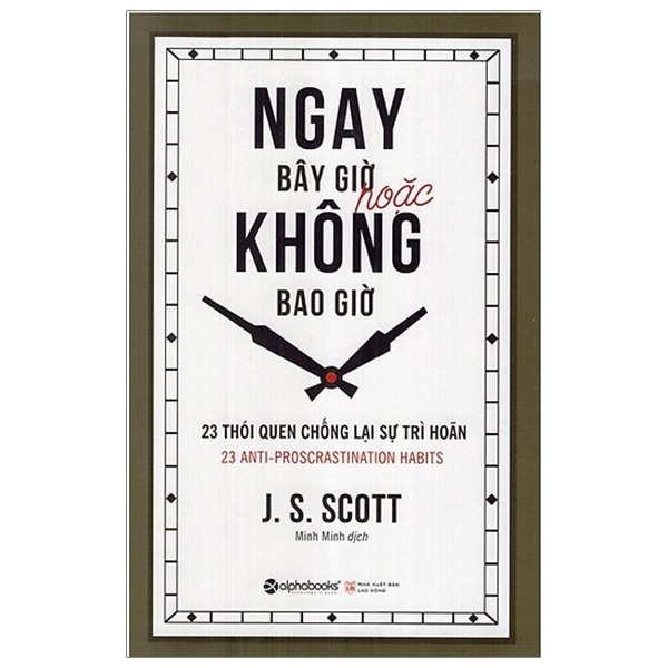 Sách - Ngay Bây Giờ Hoặc Không Bao Giờ