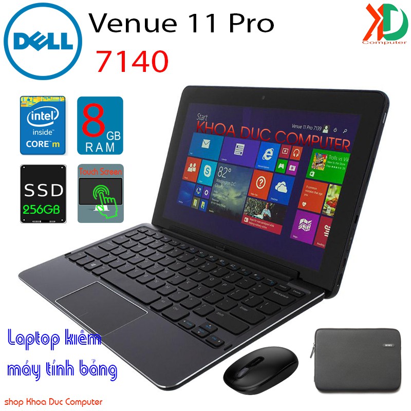Laptop 2 trong 1 cảm ứng DELL Venue 11 Pro 7140 Core M-5y71,8gb Ram, 256gb SSD, 11inch Full HD cảm ứng
