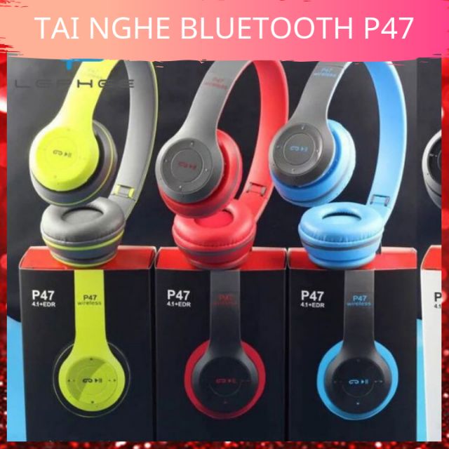 Tai Nghe Bluetooth P47 Chụp Tai có khe cắm thẻ nhớ&lt;br&gt;&lt;br&gt;- ÂM THANH CHUẨN