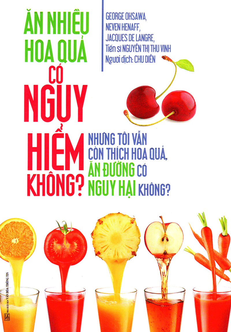 Sách Ăn Nhiều Hoa Quả Có Nguy Hiểm Không?