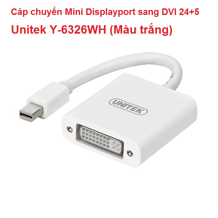 Cáp chuyển Mini Displayport sang DVI 24+5 Unitek Y-6326WH (Màu trắng)