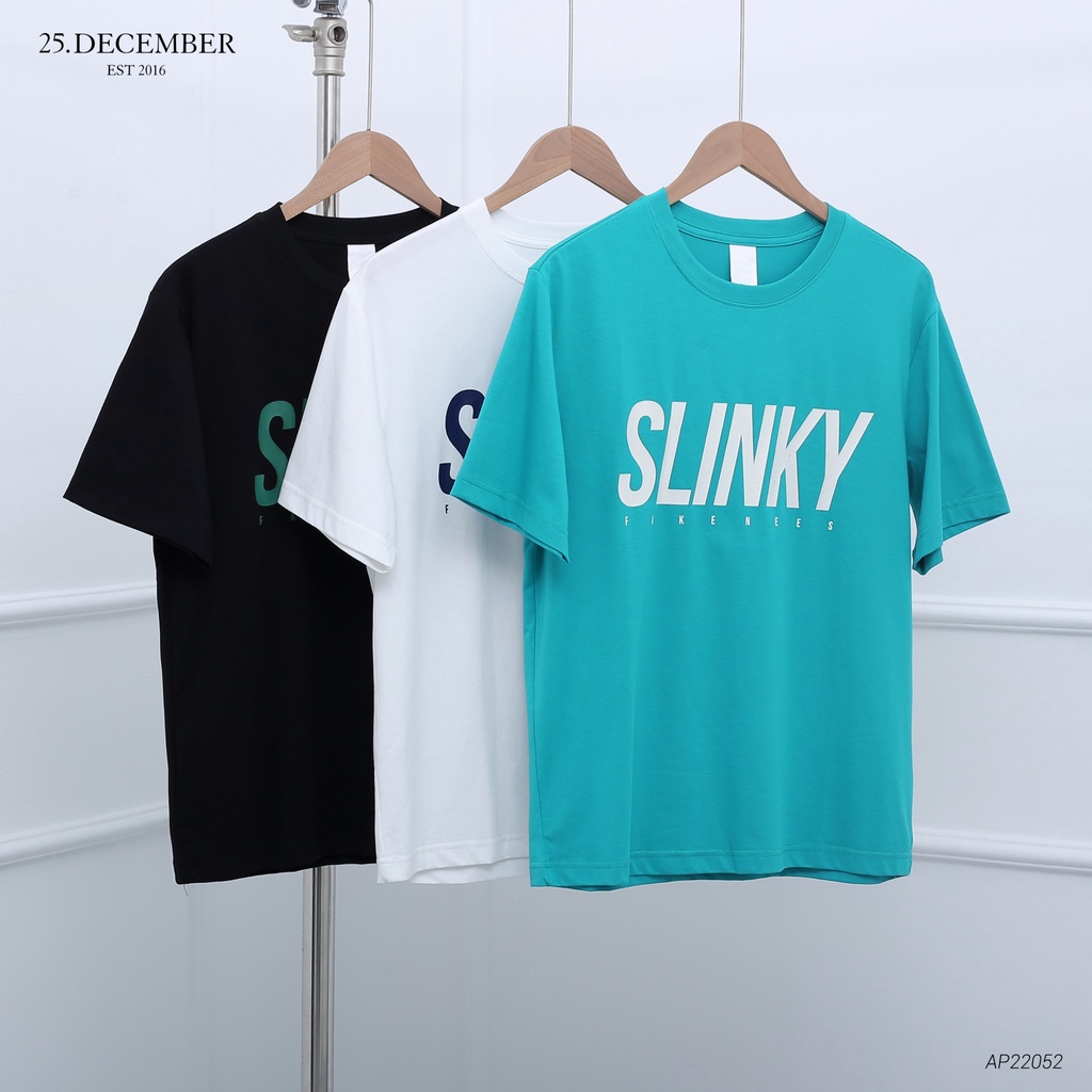 Áo phông chất đẹp, chữ Slinky - 25.December AP22052