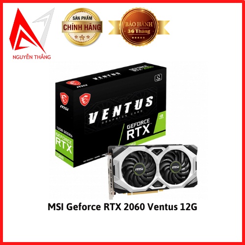 Vga card màn hình MSI Geforce RTX 2060 Ventus 12GB OC new chính hãng