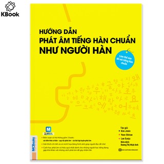 Sách - Hướng Dẫn Phát Âm Tiếng Hàn Chuẩn Như Người Hàn Quốc