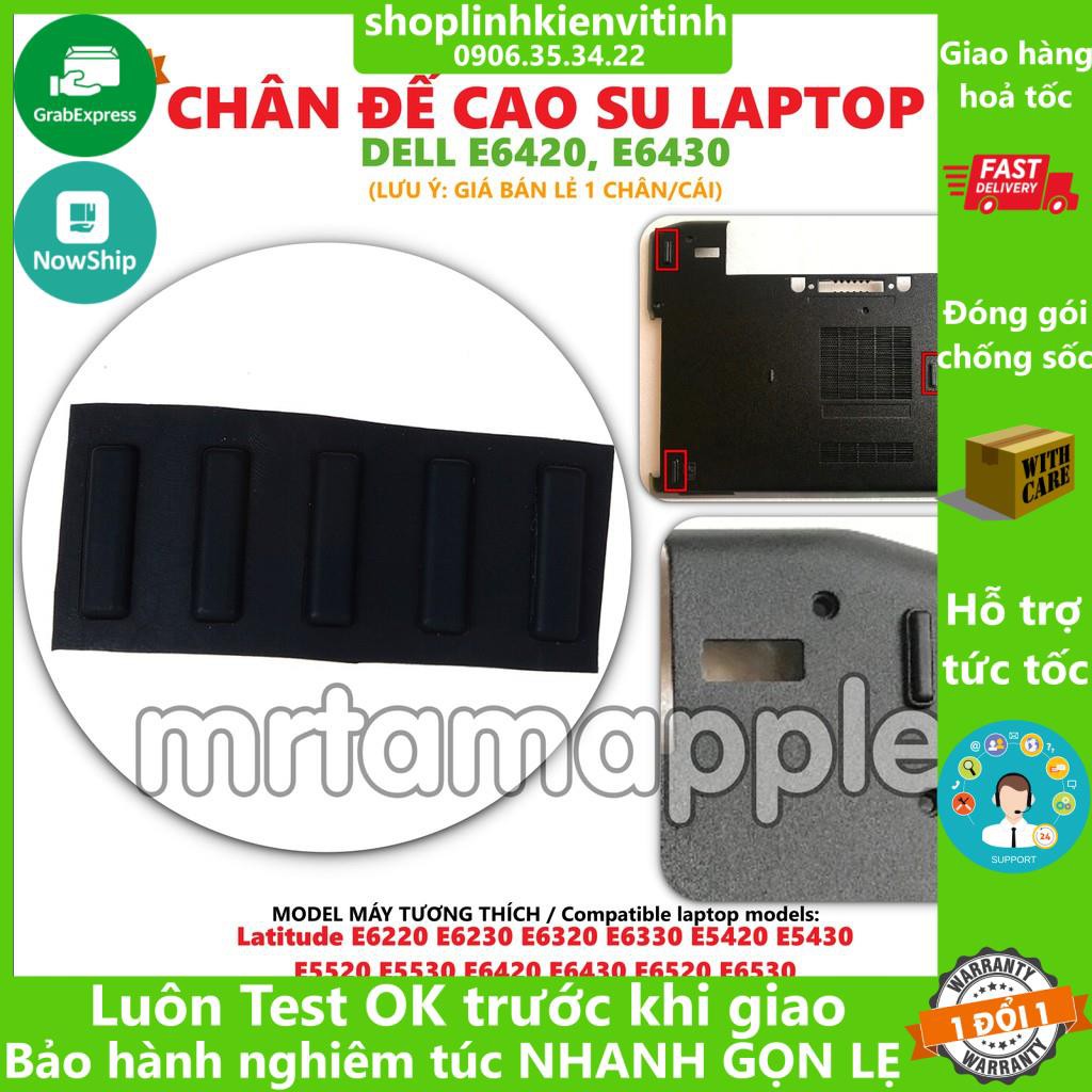 CHÂN ĐẾ CAO SU DELL E6420 E6430 dùng cho Latitude E6220 E6230 E6320 E6330 E5420 E5430 E5520 E5530 E6420 E6430 E6520