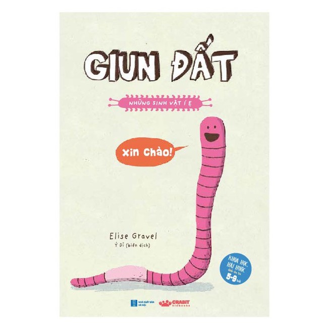 Sách - Những sinh vật í ẹ - Giun đất - Nhận biết con vật cho bé - Khoa học vui nhộn - Crabit Kidbooks