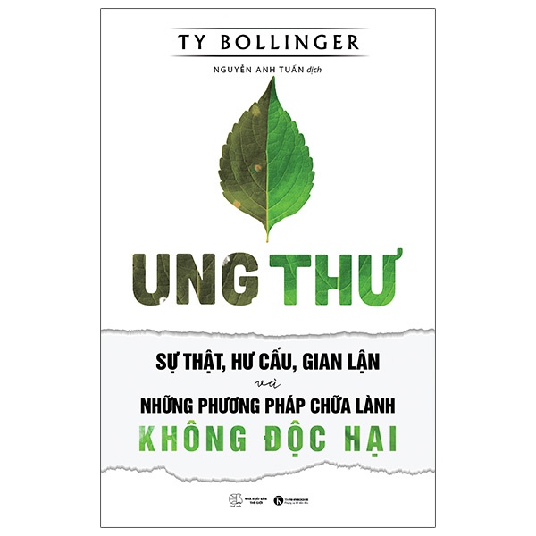 Sách Ung Thư - Sự Thật, Hư Cấu Và Gian Lận - Những Phương Pháp Chữa Bệnh Không Độc Hại (Tái Bản 2021)