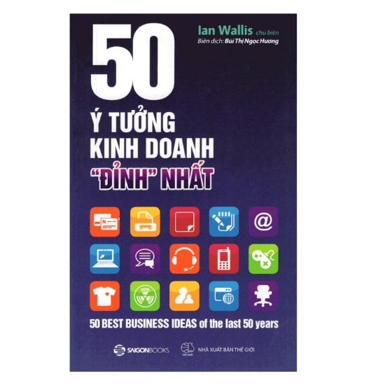 Sách - 50 Ý Tưởng Kinh Doanh &quot;Đỉnh&quot; Nhất