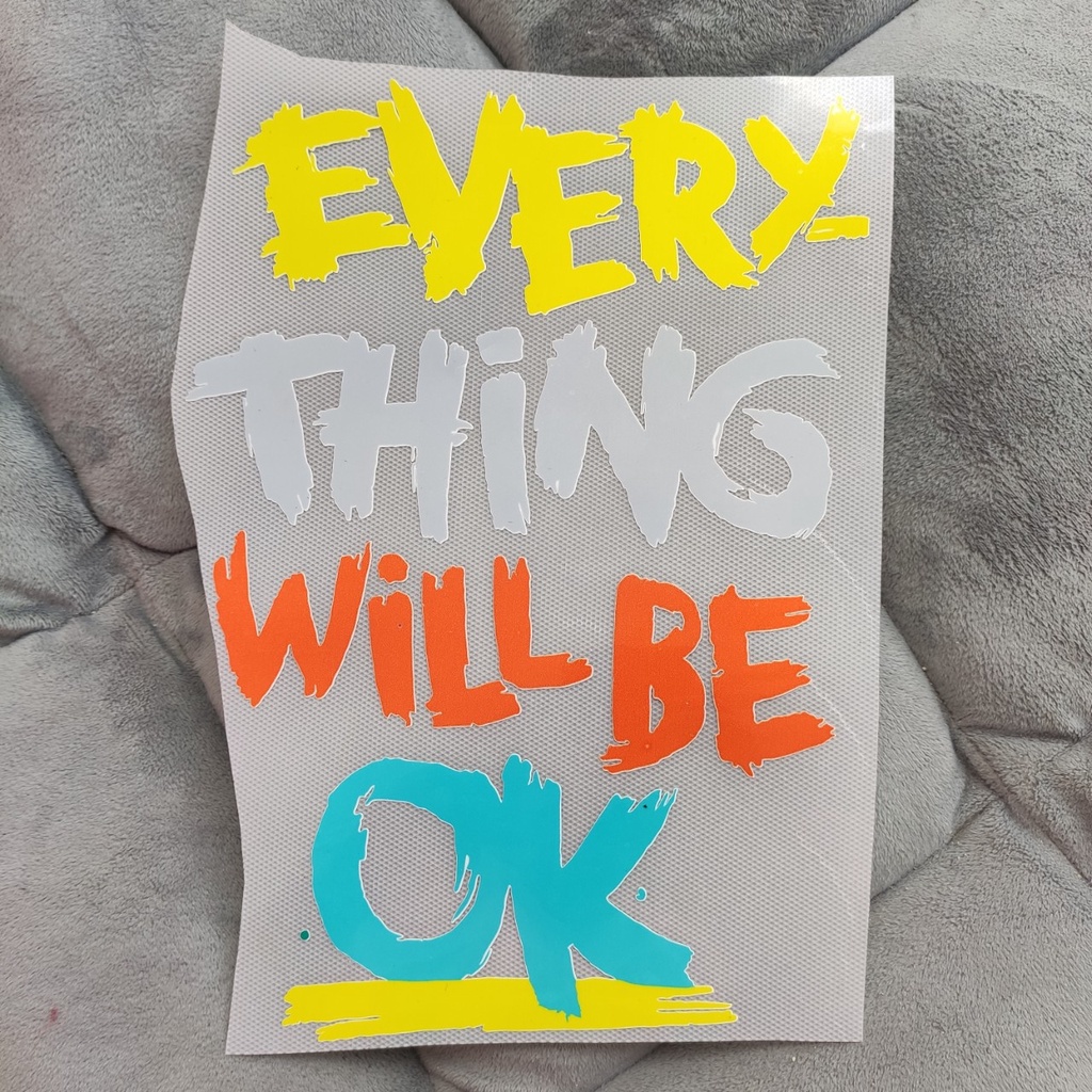 Hình dán nhiệt đủ size - Every thing will be OK
