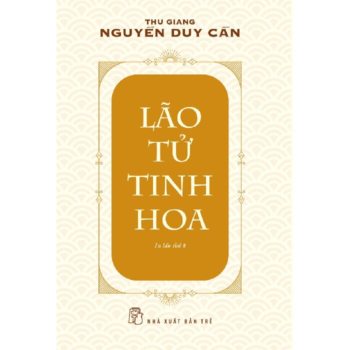 Sách - Lão Tử Tinh Hoa - Thu Giang Nguyễn Duy Cần