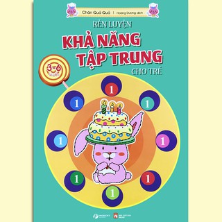 Rèn Luyện Khả Năng Tập Trung Cho Trẻ 3-6 Tuổi - Tập 1