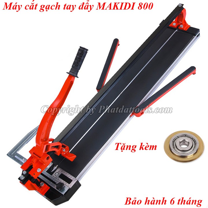 Máy cắt gạch tay đẩy Makidi 800mm tặng kèm lưỡi cắt gạch sơ cua