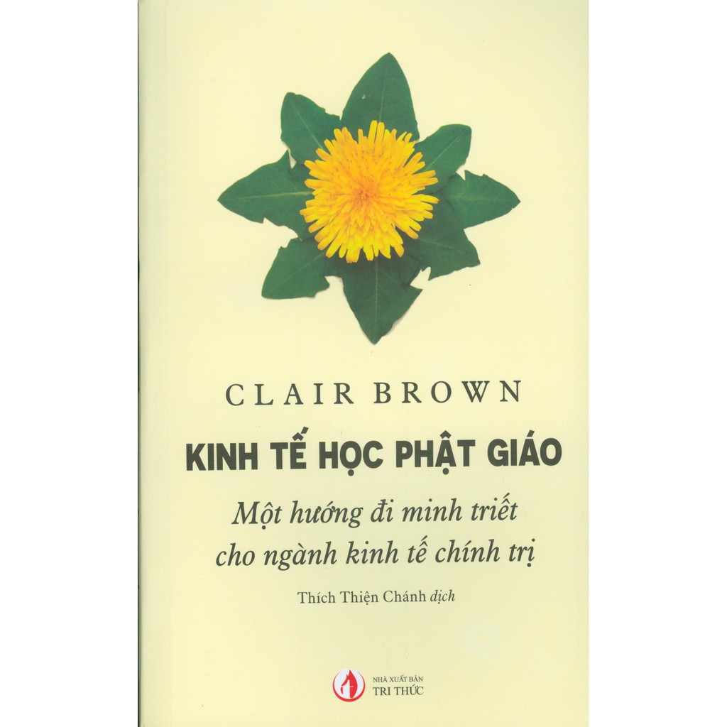 Sách - Kinh Tế Học Phật Giáo - Một Hướng Đi Minh Triết Cho Ngành Kinh Tế Chính Trị