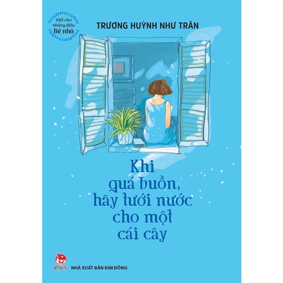 Sách-Viết cho những điều bé nhỏ - Khi quá buồn hãy tưới nước cho một cái cây