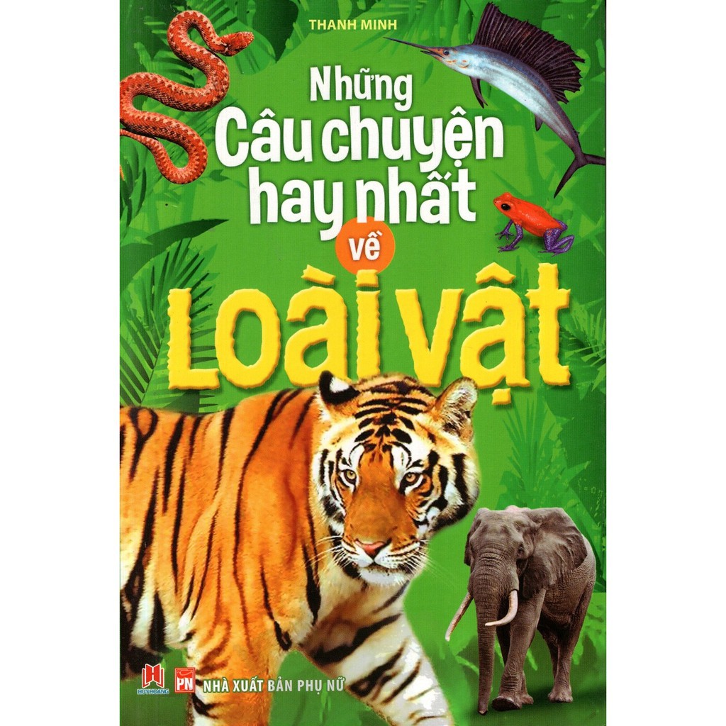 Sách - Những Câu Chuyện Hay Nhất Về Loài Vật