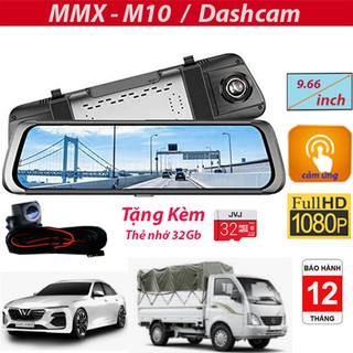 Camera hành trình xe ô tô MMX - M10, màn hình cảm ứng 9.66 inch, cam hành trình gương bảo hành chính hãng 12 tháng