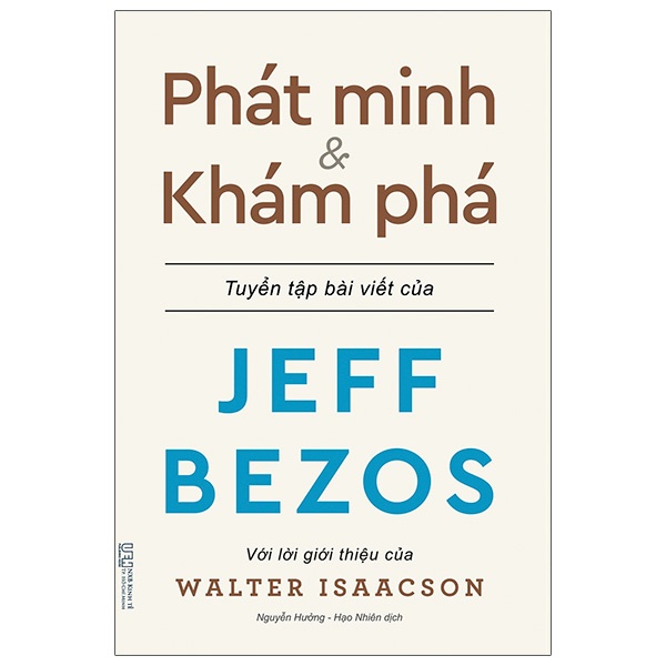 Sách Phát Minh & Khám Phá - Những Bài Viết Về Kinh Doanh Và Cuộc Sống Của Tỉ Phú Sáng Lập Amazon - Jeff Bezos