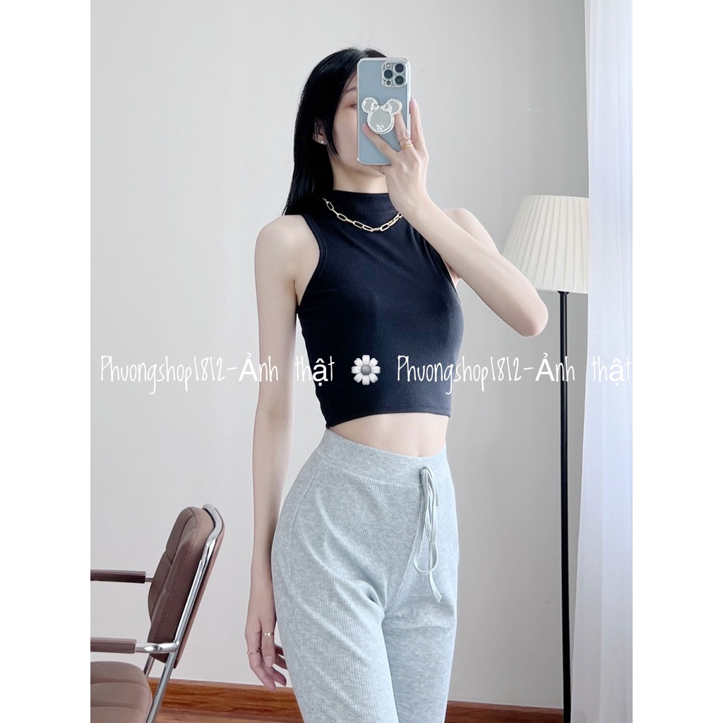 Áo Croptop Nữ Gân Tăm, Ba Lỗ Cổ Cao 3phân -ẢNH THẬT_phuongshop1812