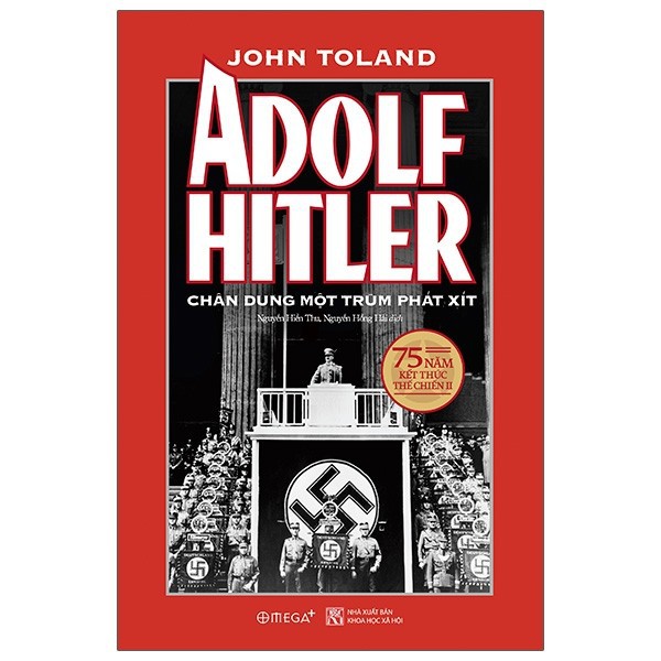 Sách - Adolf Hitler - Chân Dung Một Trùm Phát Xít (Tái Bản 2018)