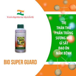 Hàng Ấn Độ - Trị Thán Thư, Phấn Trắng, Sương Mai, Đạo Ôn - Bio Super Guard - Chai 350ml