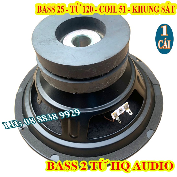 1 LOA BASS 25 KHUNG SẮT - TỪ 120 KÉP COIL 51 CAO CẤP - GIÁ 1 LOA