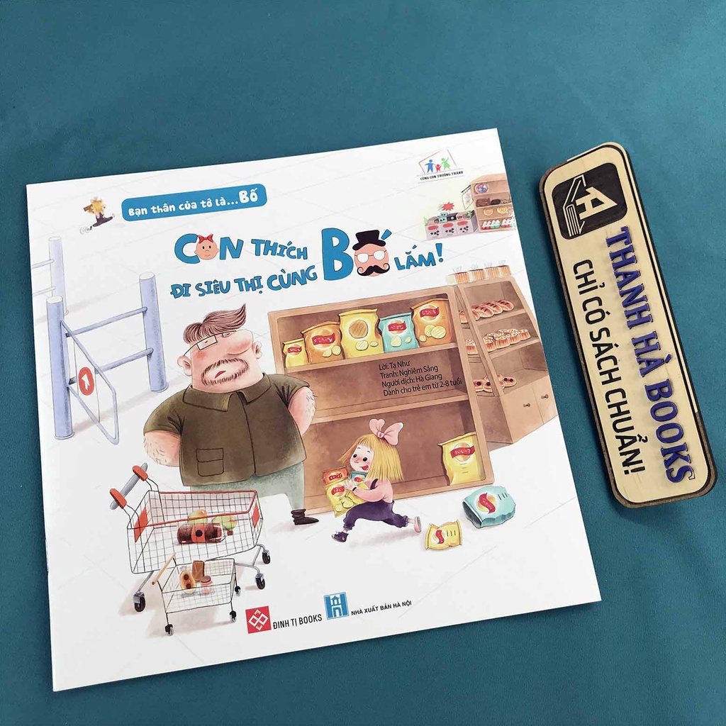 Sách - Bạn Thân Của Tớ Là … Bố - Con thích đi siêu thị cùng Bố lắm! (2-8 tuổi)