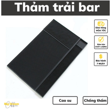THẢM TRẢI BAR QUẦY PHA CHẾ CHỐNG TRƠN (DỤNG CỤ PHA CHẾ)