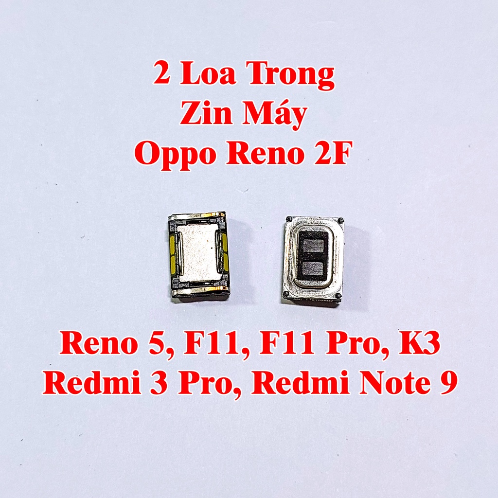 Loa Trong Điện Thoại Oppo Reno 2F, Reno5, F11, F11 Pro, K3, Redmi 3 Pro, Redmi Note 9 Đã Test Full Zin