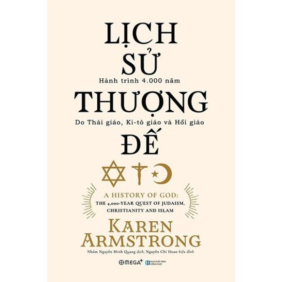 Sách - Lịch Sử Thượng Đế - Hành Trình 4.000 Năm Do Thái Giáo, Ki-tô Giáo Và Hồi Giáo [AlphaBooks]