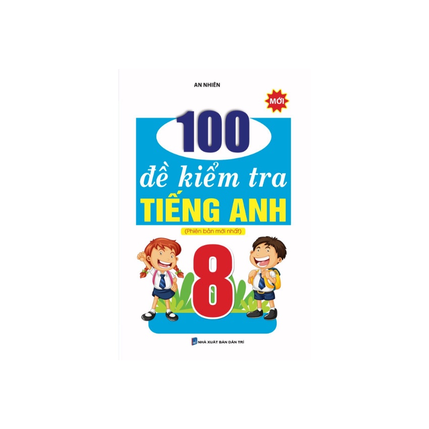 Sách - 100 Đề Kiểm Tra Tiếng Anh 8