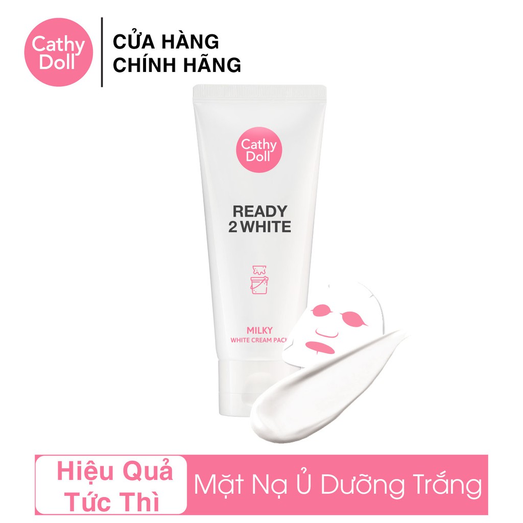 Mặt Nạ Dưỡng Trắng Da Tức Thì Cathy Doll Ready 2 White Milky White Cream Pack 100ml