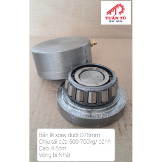 Bản lề xoay dưới d75mm - chịu lực cửa 500-700kg/ cánh tuấn tú
