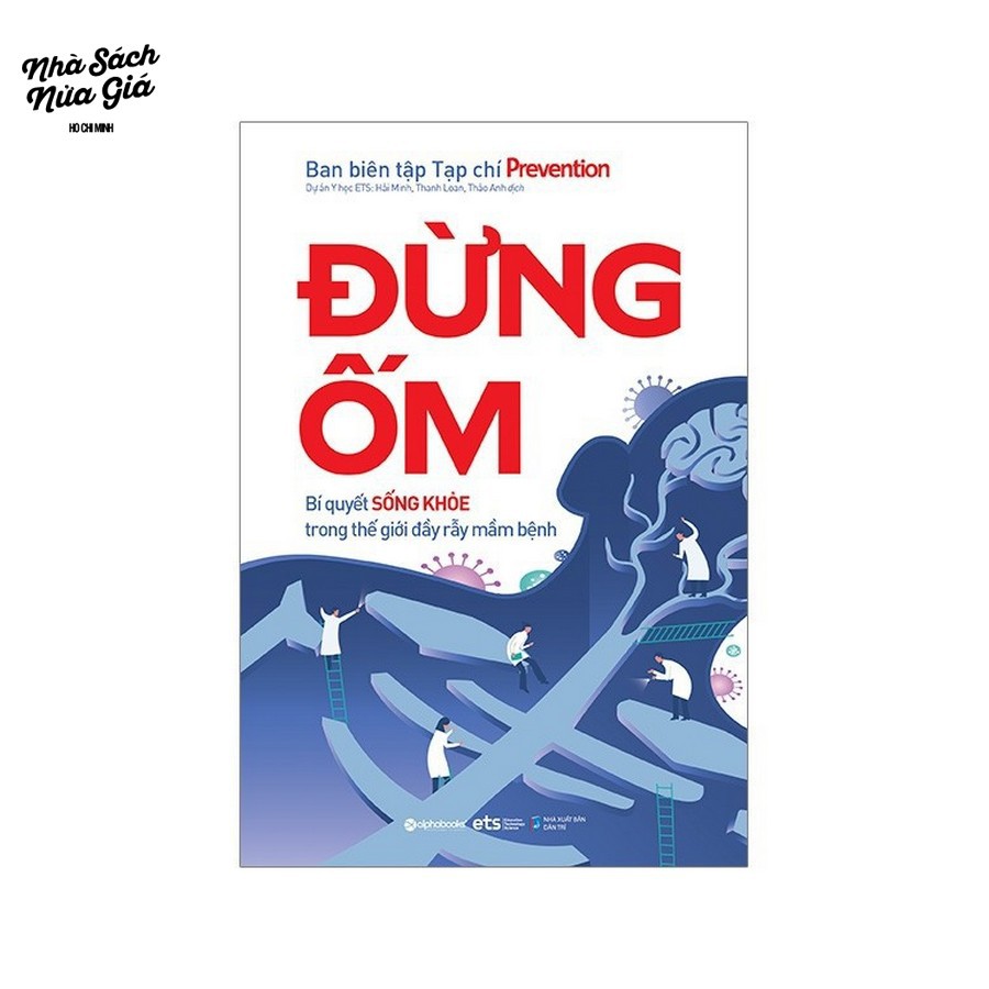 Sách - Đừng ốm: bí quyết sống khỏe trong thế giới đầy rẫy mầm bệnh