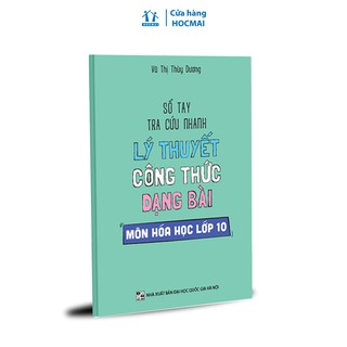 Sổ Tay Tra Cứu Nhanh Lý Thuyết Công Thức Dạng Bài Môn Hóa Học Lớp 10