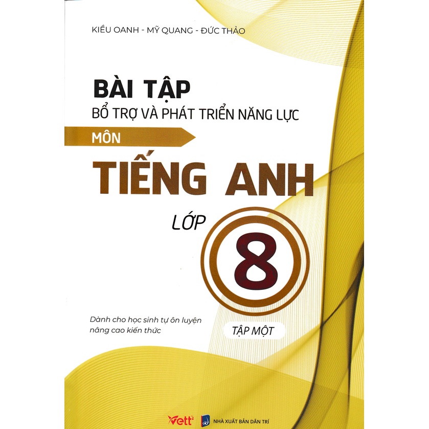Sách Tham Khảo - Bài Tập Bổ Trợ Và Phát Triển NL Môn Tiếng Anh Lớp 8 - Tập 1(Dành Cho HS Tự Ôn Luyện NC Kiến Thức) - EDU